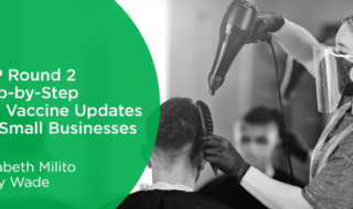 PPP Round 2 Step-by-Step and Vaccine Updates for Small Businesses